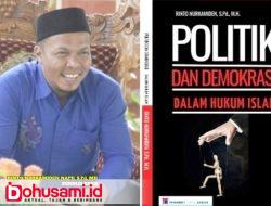 Rinto Nurkamiden Napu, S.Pd, MH, Dalam Sebuah Karya Tulis “Politik dan Demokrasi Dalam Hukum Islam”